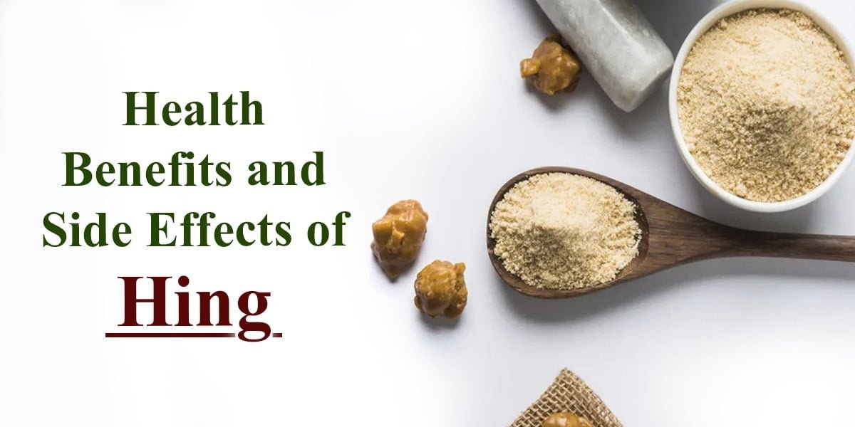 Health Benefits Uses And Side Effects Of Hing Ultra Healthcare