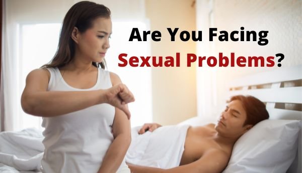 Are You Facing Sexual Problems