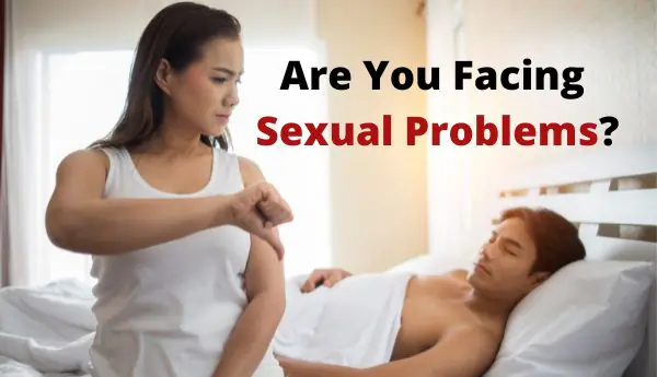 Are You Facing Sexual Problems