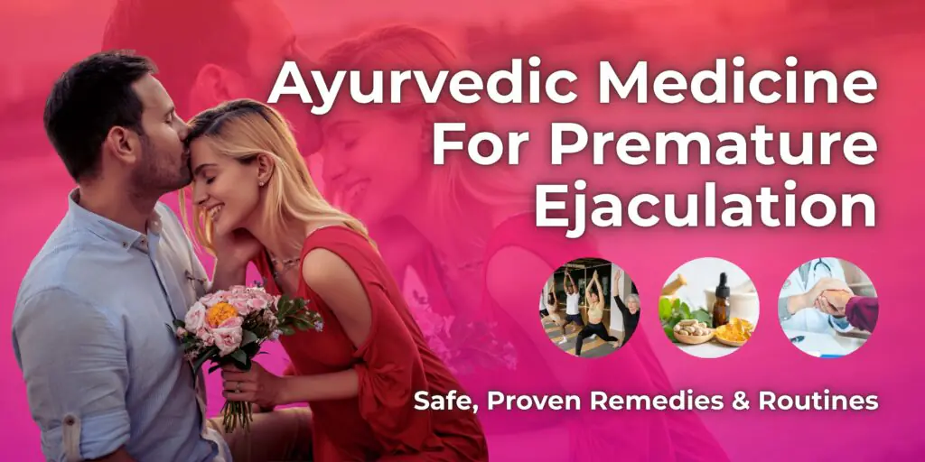 Ayurvedic Medicine For Premature Ejaculation