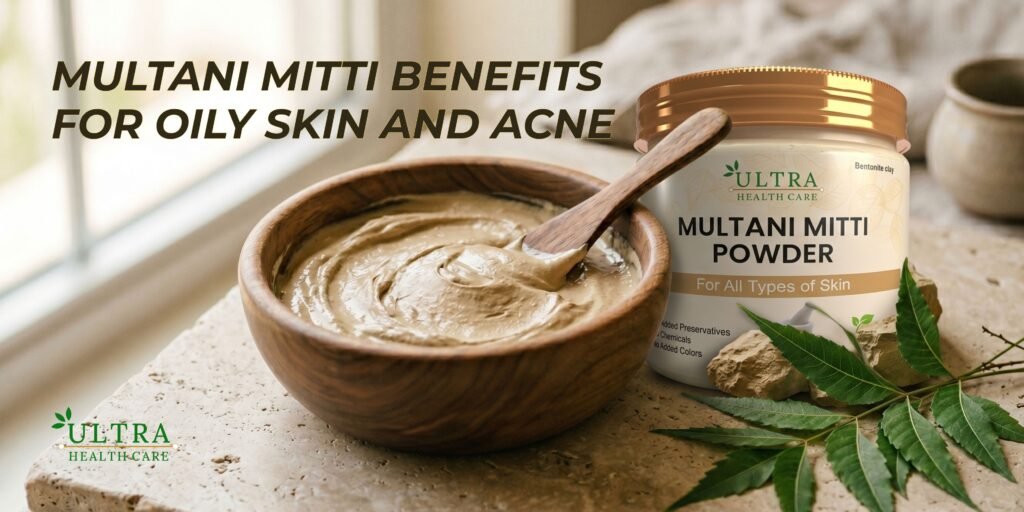 Multani Mitti Benefits for Oily Skin and Acne